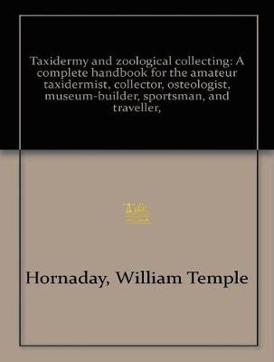 Book cover for Taxidermy and Zoological Collecting