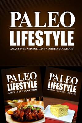 Book cover for Paleo Lifestyle - Asian Style and Holiday Favorites Cookbook