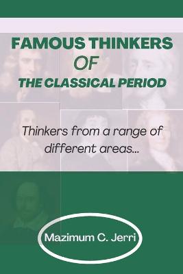 Book cover for famous Thinkers of the Classical Period