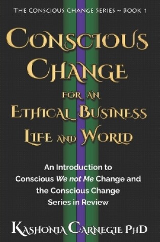 Cover of Conscious Change for an Ethical Business, Life, and World