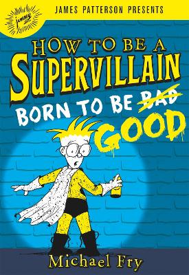 Book cover for How to Be a Supervillain: Born to Be Good