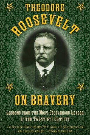 Cover of Theodore Roosevelt on Bravery