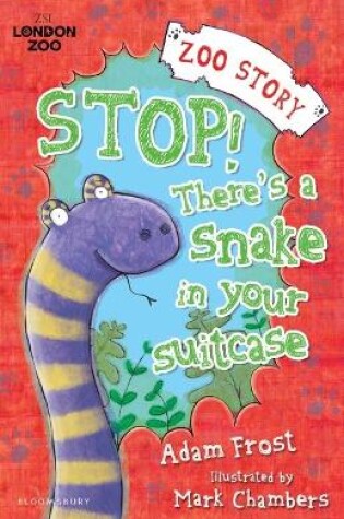 Cover of Stop! There's a Snake in Your Suitcase!