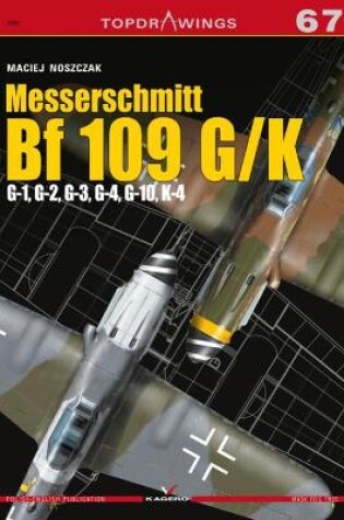 Cover of Messerschmitt Bf 109 G/K - G-1, G-2, G-3, G-4, G-10, K-4