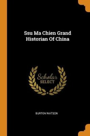 Cover of Ssu Ma Chien Grand Historian of China