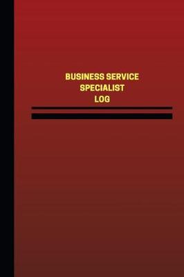 Cover of Business Service Specialist Log (Logbook, Journal - 124 pages, 6 x 9 inches)