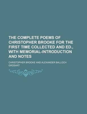 Book cover for The Complete Poems of Christopher Brooke for the First Time Collected and Ed., with Memorial-Introduction and Notes