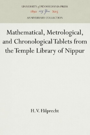 Cover of Mathematical, Metrological, and Chronological Tablets from the Temple Library of Nippur