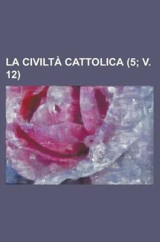 Cover of La Civilta Cattolica (5; V. 12 )