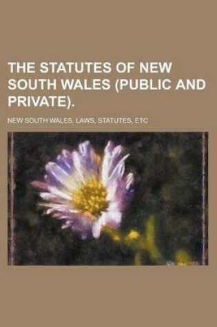 Cover of The Statutes of New South Wales (Public and Private)