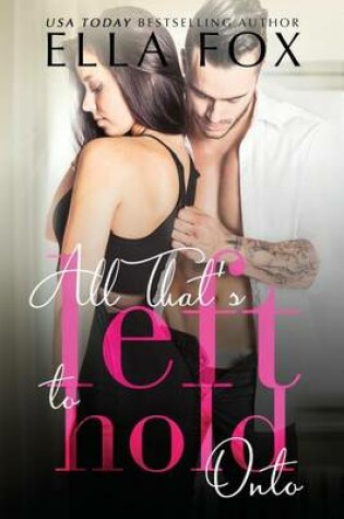 Cover of All That's Left to Hold Onto