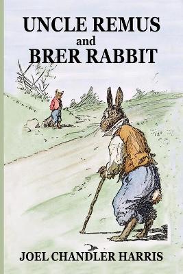 Book cover for Uncle Remus and Brer Rabbit (Illustrated)