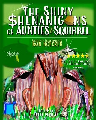 Book cover for The Shiny Shenanigans of Aunties and Squirrel