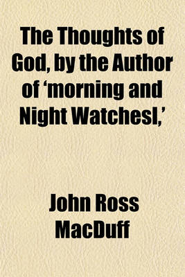 Book cover for The Thoughts of God, by the Author of 'Morning and Night Watchesl, ' &C
