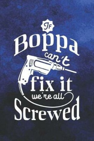 Cover of If Boppa Can't Fix It We're All Screwed