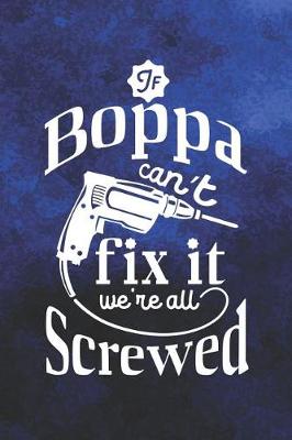 Book cover for If Boppa Can't Fix It We're All Screwed