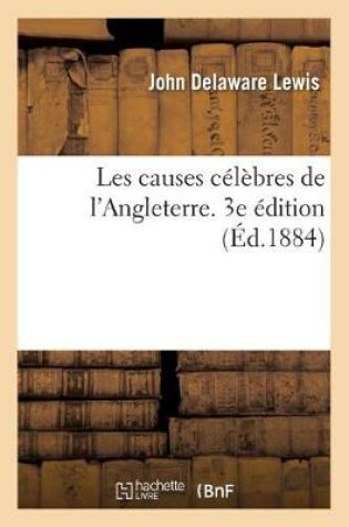 Cover of Les Causes Celebres de l'Angleterre. 3e Edition