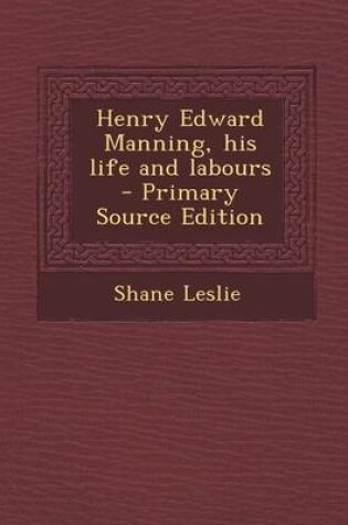 Cover of Henry Edward Manning, His Life and Labours - Primary Source Edition