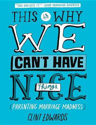 Book cover for This Is Why We Can't Have Nice Things