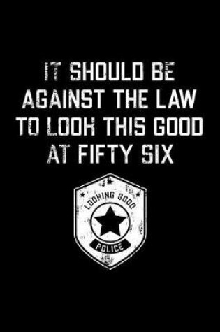 Cover of It Should Be Against The Law fifty six