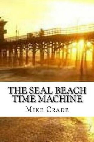 Cover of The Seal Beach Time Machine