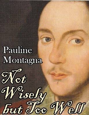 Book cover for Not Wisely But Too Well