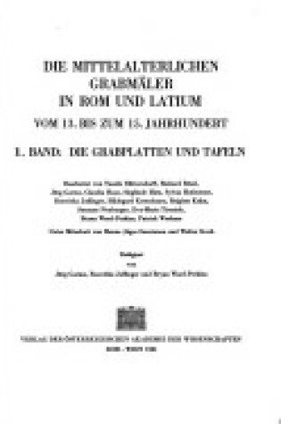 Cover of Die Mittelalterlichen Grabplatten in ROM Und Latium Vom 13. Bis Zum 15. Jahrhundert