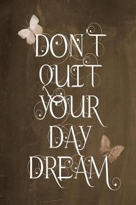 Book cover for Chalkboard Journal - Don't Quit Your Daydream (Brown)