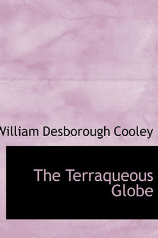 Cover of The Terraqueous Globe