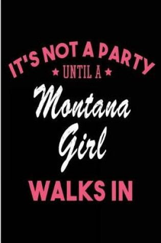 Cover of It's Not a Party Until a Montana Girl Walks In