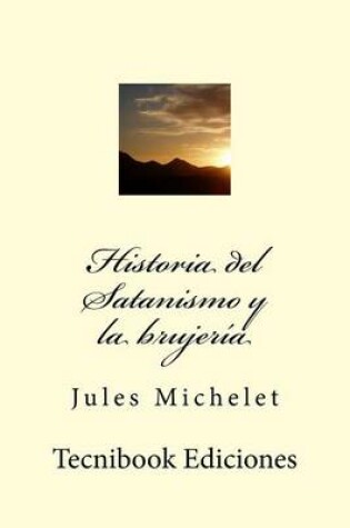 Cover of Historia del Satanismo Y La Brujer