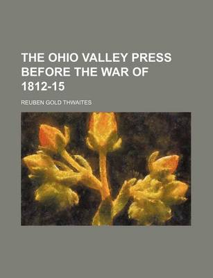 Book cover for The Ohio Valley Press Before the War of 1812-15