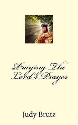 Book cover for Praying The Lord's Prayer