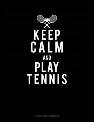 Book cover for Keep Calm and Play Tennis