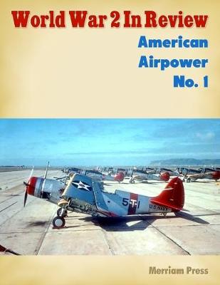 Book cover for World War 2 In Review: American Airpower No. 1