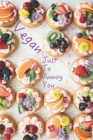 Cover of Vegan Just to Annoy You