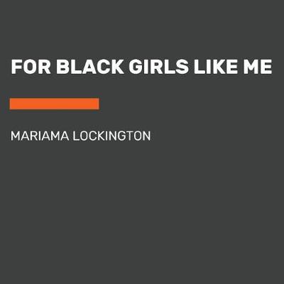 Book cover for For Black Girls Like Me