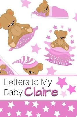 Book cover for Letters to My Baby Claire