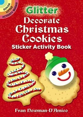 Book cover for Glitter Decorate Christmas Cookies Sticker Activity Book