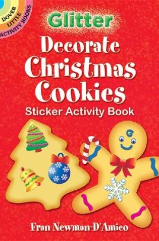 Cover of Glitter Decorate Christmas Cookies Sticker Activity Book