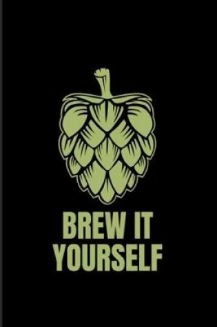 Cover of Brew It Yourself