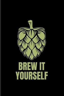 Book cover for Brew It Yourself