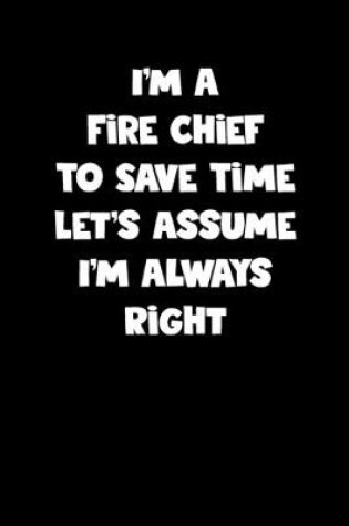 Cover of Fire Chief Notebook - Fire Chief Diary - Fire Chief Journal - Funny Gift for Fire Chief