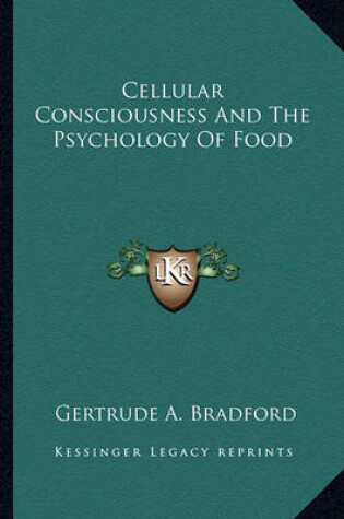 Cover of Cellular Consciousness And The Psychology Of Food