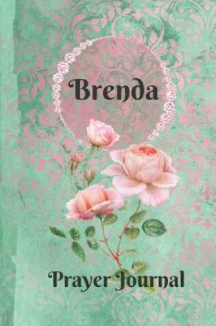 Cover of Brenda Personalized Name Praise and Worship Prayer Journal
