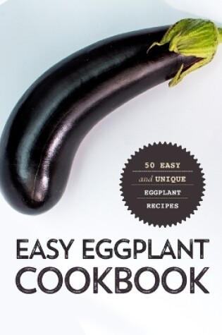 Cover of Easy Eggplant Cookbook