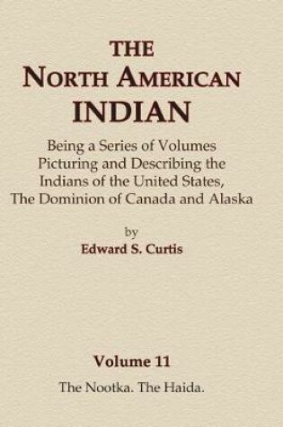 Cover of The North American Indian Volume 11 - The Nootka, The Haida