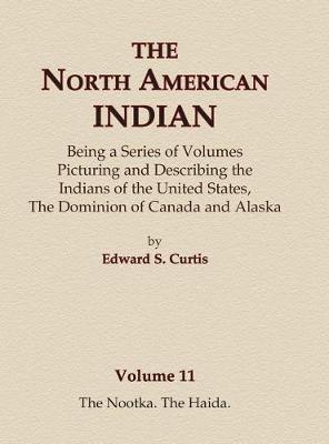 Book cover for The North American Indian Volume 11 - The Nootka, The Haida