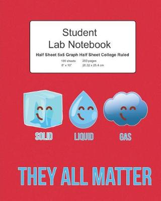 Book cover for Student Science Lab Notebook Solid Liquid Gas They All Matter