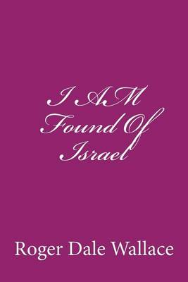 Book cover for I AM Found Of Israel